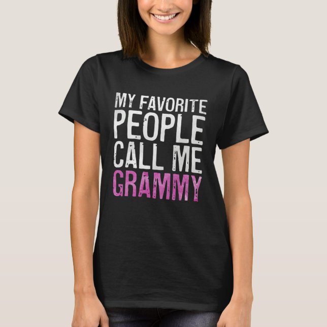 My Favorite People Call Me Grammy  Mother's Day T-Shirt (Front)