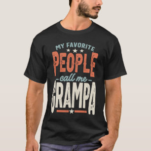 My Favorite People Call Me Grampa  Grandpa T-Shirt