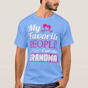 My Favorite People Call Me Grandma Design T-Shirt