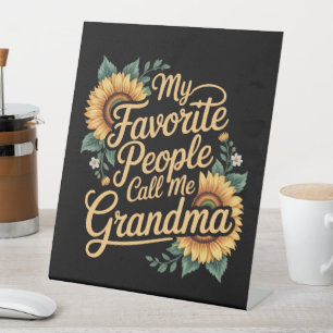 My Favorite People Call Me Grandma Mother's Day Pedestal Sign