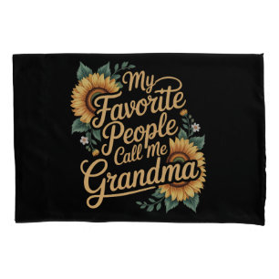 My Favorite People Call Me Grandma Mother's Day Pillowcase