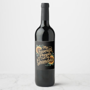 My Favorite People Call Me Grandma Mother's Day Wine Label