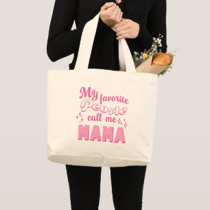 My Favorite People call me Mama Mother's Pink Large Tote Bag
