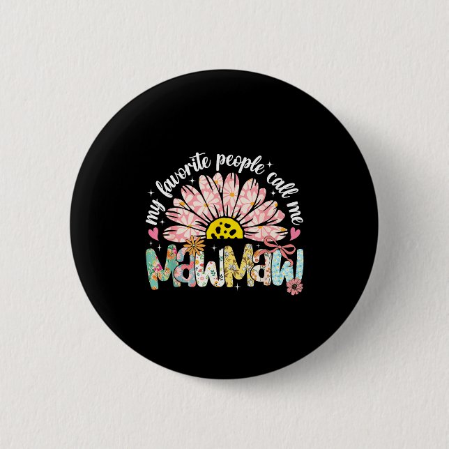 My Favorite People Call Me Mawmaw Mothers Day Girl 6 Cm Round Badge (Front)