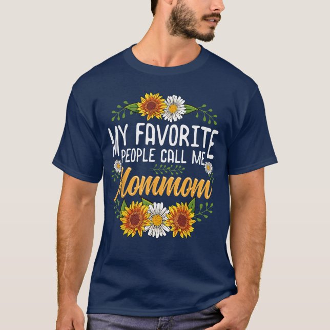 My Favorite People Call Me Mommom friends T-Shirt (Front)