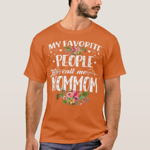 My Favorite People Call Me Mommom Funny Mother's D T-Shirt