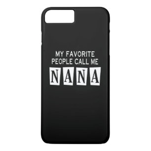 MY FAVORITE PEOPLE CALL ME NANA iPhone 8 PLUS/7 PLUS CASE