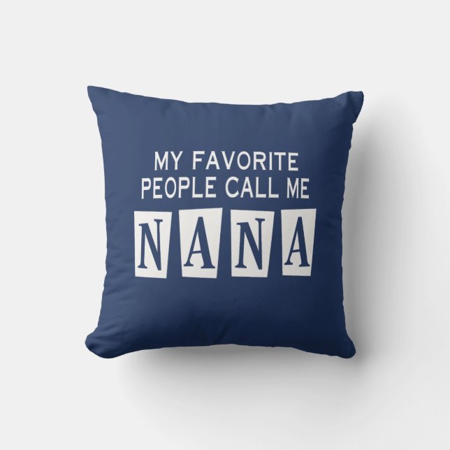 MY FAVORITE PEOPLE CALL ME NANA CUSHION (Front)