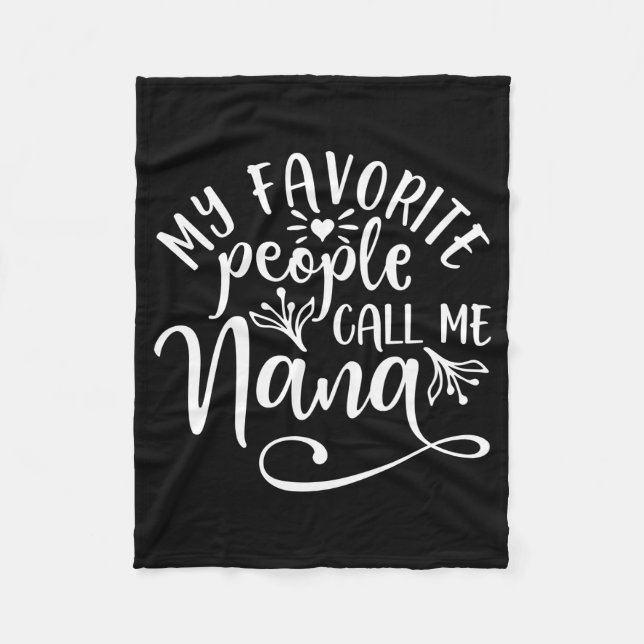 My Favorite People Call Me Nana Fleece Blanket (Front)
