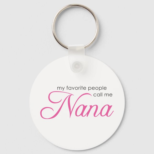 My Favorite People Call Me Nana Key Ring (Front)