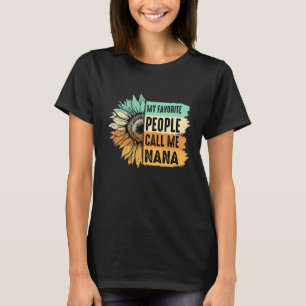My Favorite People Call Me Nana Sunflower Mother's T-Shirt