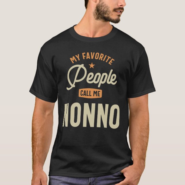 My Favorite People Call Me Nonno Funny Dad Grandpa T-Shirt (Front)