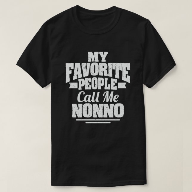 My Favorite People Call Me Nonno Funny Grandpa  T-Shirt (Design Front)