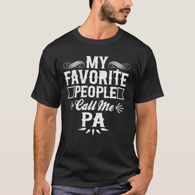 My Favorite People Call Me Pa Funny Grandpa  T-Shirt (Front)
