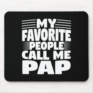 My Favorite People Call Me Pap Funny Gift Mouse Mat