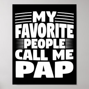My Favorite People Call Me Pap Funny Gift  Poster