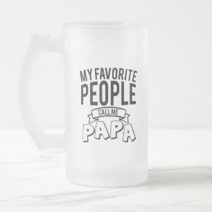 My Favorite people call me Papa word art Frosted Glass Beer Mug