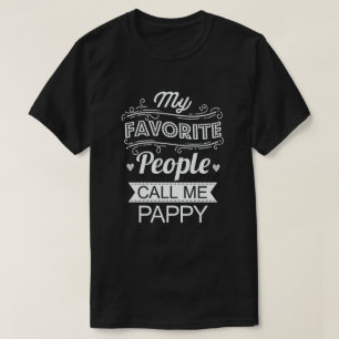 My Favorite People Call Me Pappy Funny Grandpa T-Shirt