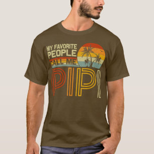 My Favorite People Call Me Pipi Vintage Retro Funn T-Shirt