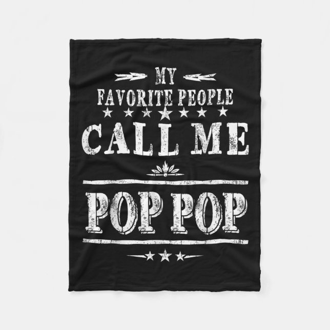My Favorite People Call Me Pop Pop  Fleece Blanket (Front)