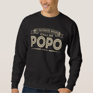 My Favorite People Call Me Popo Dad Papa Grandpa Sweatshirt