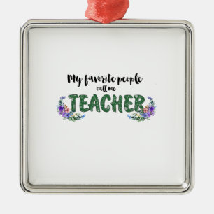 My Favorite People Call Me Teacher Metal Tree Decoration