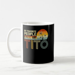 My Favorite People Call Me Tito Vintage Retro Funn Coffee Mug