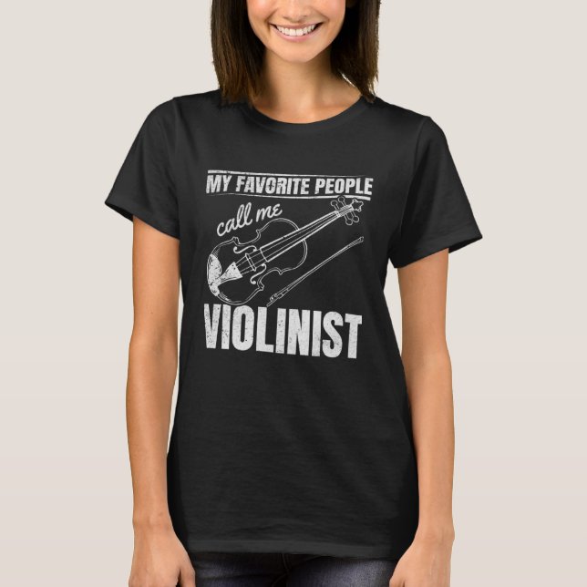 My Favorite People Call Me Violinist Violin Instru T-Shirt (Front)