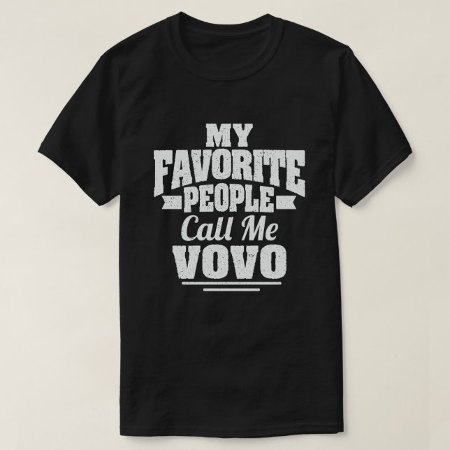 My Favorite People Call Me Vovo Funny Grandpa T-Shirt (Design Front)