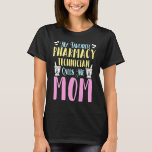 My Favorite Pharmacy Technician Loves Medicine Pha T-Shirt