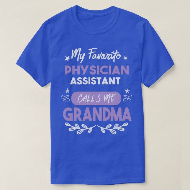 My Favorite Physician Assistant Calls Me Sister T-Shirt (Design Front)