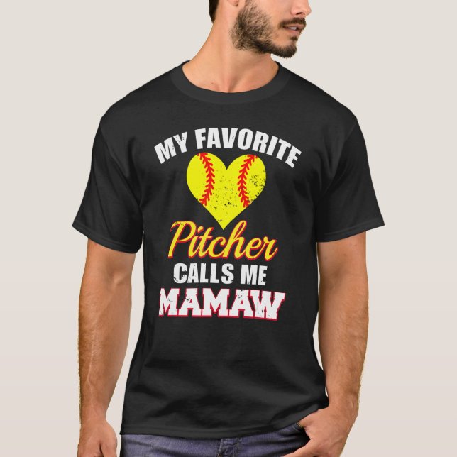 My Favorite Pitcher Calls Me Mamaw Pitcher Softbal T-Shirt (Front)