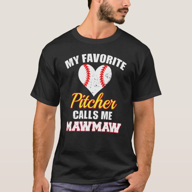My Favorite Pitcher Calls Me MawMaw Pitcher Baseba T-Shirt (Front)