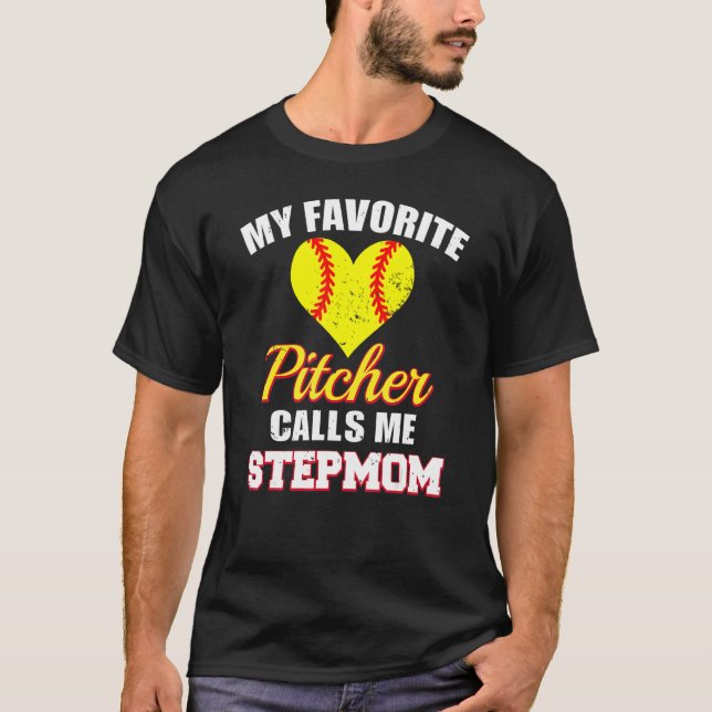 My Favorite Pitcher Calls Me Stepmom Pitcher Softb T-Shirt (Front)