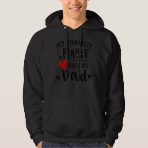 My Favorite Player Calls Me Dad Funny Baseball Pla Hoodie