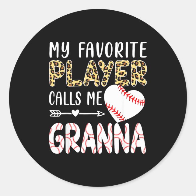 My Favorite Player Calls Me Gr Baseball Leopard  Classic Round Sticker (Front)