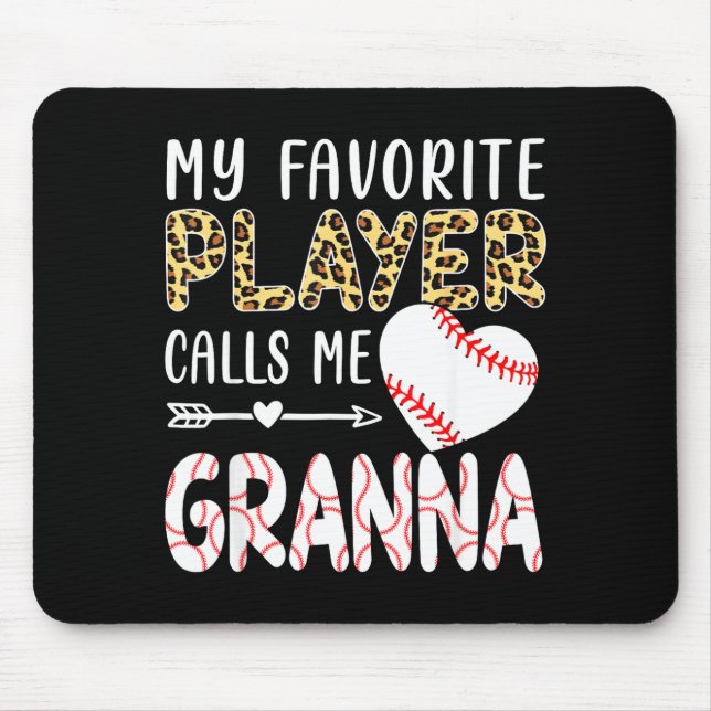 My Favorite Player Calls Me Gr Baseball Leopard  Mouse Mat (Front)