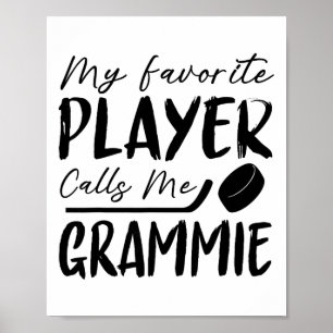 My Favorite Player Calls Me Grammie Hockey Player Poster