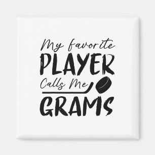 My Favorite Player Calls Me Grams Hockey Player  Magnet