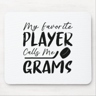 My Favorite Player Calls Me Grams Hockey Player Mouse Mat