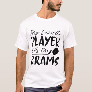 My Favorite Player Calls Me Grams Hockey Player  T-Shirt
