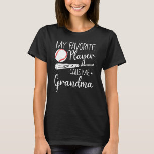 My Favorite Player Calls Me Grandma Baseball T-Shirt