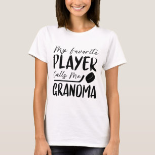 My Favorite Player Calls Me Grandma Hockey Player  T-Shirt