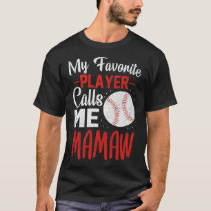 My Favorite Player Calls Me MAMAW Baseball T-Shirt