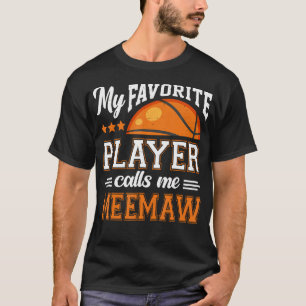 My Favorite Player Calls Me Meemaw Basketball Play T-Shirt