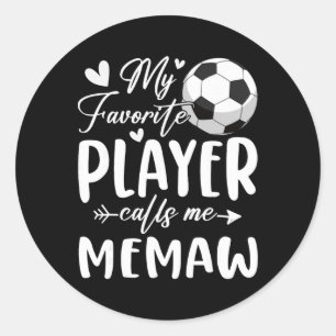 My Favorite Player Calls Me Memaw Soccer Player  Classic Round Sticker