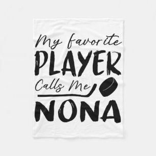 My Favorite Player Calls Me Nona Hockey Player Fleece Blanket