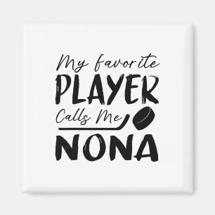 My Favorite Player Calls Me Nona Hockey Player Magnet