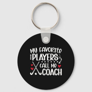 My Favorite Players Call Me Coach Field Hockey Coa Key Ring