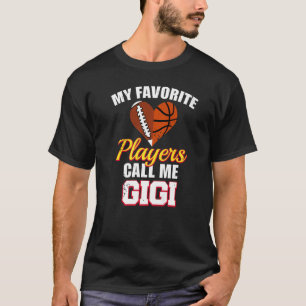 My Favorite Players Call Me Gigi Football Basketba T-Shirt